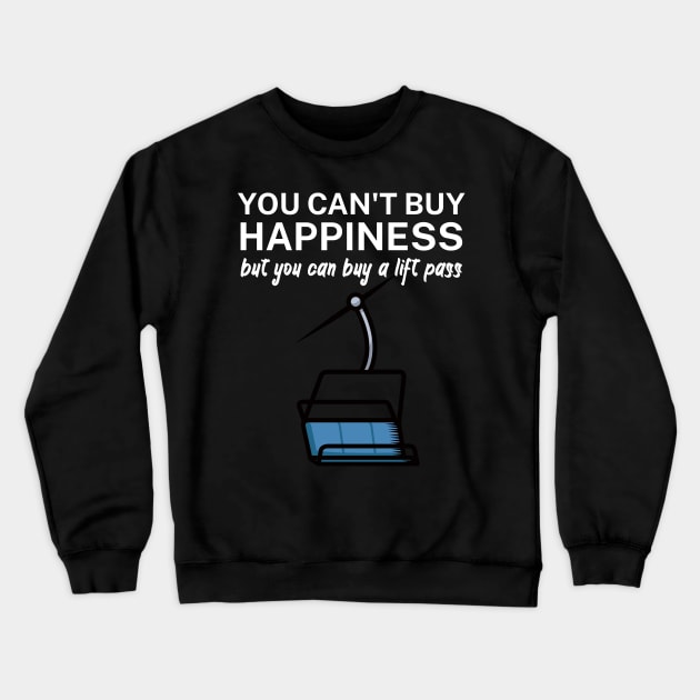 You cant buy happiness but you can buy a lift pass Crewneck Sweatshirt by maxcode